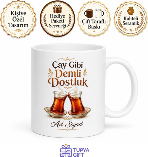 Çay Gibi Demli Dostluk Yazılı Özel Tasarım Kupa Bardak Hediye