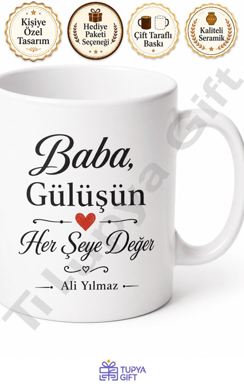 Baba Gülüşün Her Şeye Değer Yazılı Kupa Bardak Babalar Günü Hediye