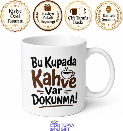 Bu Kupada Kahve Var Dokunma Yazılı Kupa Bardak Komik Hediye
