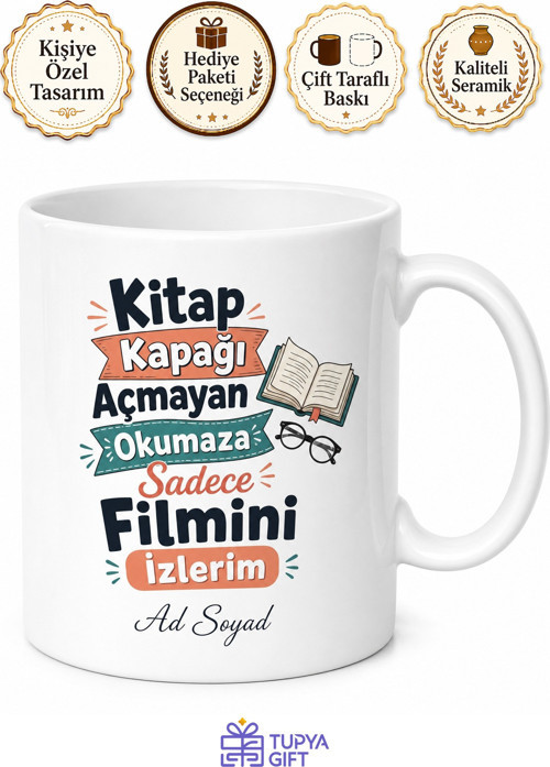 Kitap Kapağı Açmayan Okumaza Sadece Filmini İzlerim Esprili Kupa Bardak Hediye