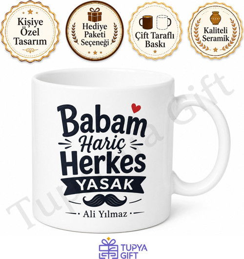 Babam Hariç Herkes Yasak Yazılı Kupa Bardak Babalar Günü Hediye