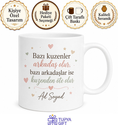 Kuzen İçin Mesajlı Hediyelik Baskılı Kupa Bardak Arkadaşça Özel Hediye