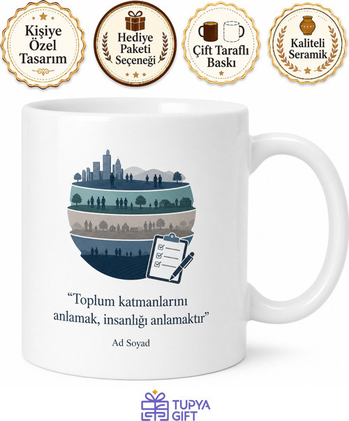 Sosyoloji Profesörü Toplumsal Tabakalaşma Saha Araştırması Anket Kupa Hediye