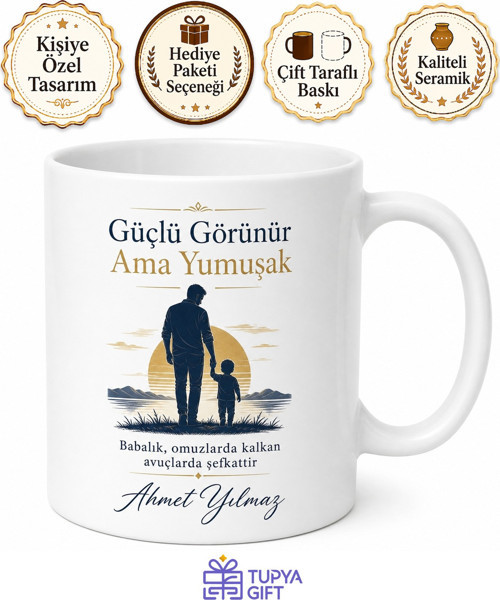 Güçlü Görünür Ama Yumuşak Baba Yazılı Kupa Bardak Babalar Günü Hediye