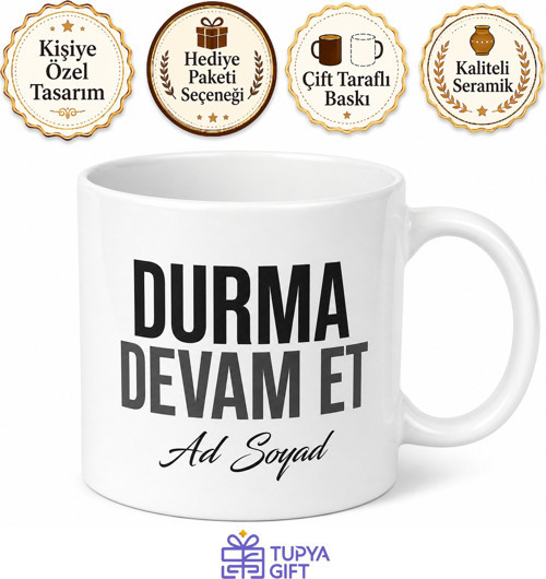İsme Özel Durma Devam Et Yazılı Kupa Bardak Motivasyon Hediye