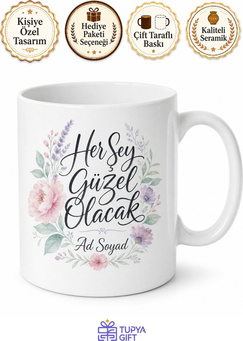 Her Şey Güzel Olacak Yazılı Kupa Bardak Motivasyon Hediye Porselen Mug
