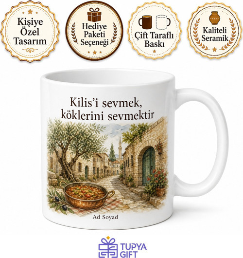 Kilis Tarihi Dar Sokaklar Zeytin Ağaçları Serhat Şehri Kilis Tava Lezzeti Kupa Bardak Hediye