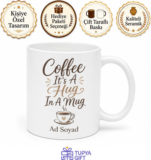 Coffee It's A Hug In A Mug Baskılı Kahve Kupa İçinde Sarılmaktır İngilizce Hediye Kupa Bardak