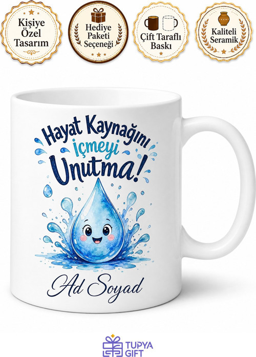 Su İçmeyi Unutan Arkadaşa Hayat Kaynağı İçmeyi Hatırla Uyarı Kupa Bardak Hediye