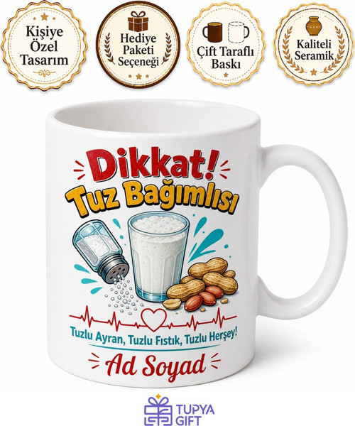 Tuz Kullananlara Tuzlu Ayran Tuzlu Fıstık Tansiyon Uyarısı Esprili Kupa Bardak Hediye