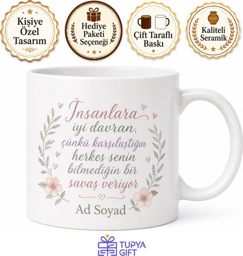 Treat People With Kindness İnsanlara İyi Davran Temalı Baskılı Porselen Kupa Bardak Hediye
