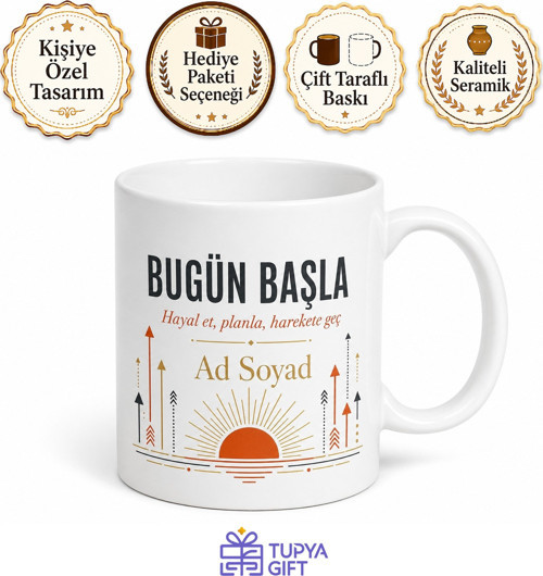 Bugün Başla Yazılı Motivasyon Kupa Bardak Özel Tasarım Hediye