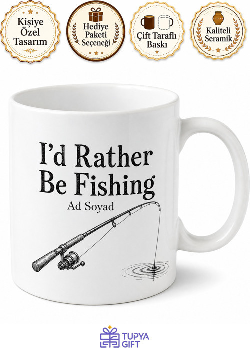 I'd Rather Be Fishing Yazılı Balık Tutmayı Tercih Ederim İngilizce Kupa Hediye