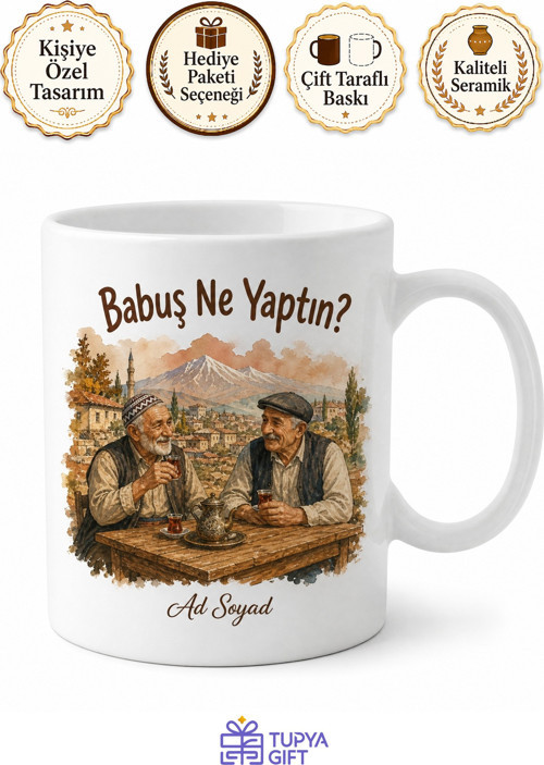 Doğu Anadolu Samimiyeti Babuş Ne Yaptın Yazılı Dostluk Kupası Hediye Bardak