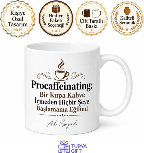 Procaffeinating Kahve İçmeden Başlamama Eğilimi Temalı Baskılı Porselen Kupa Hediye Bardak