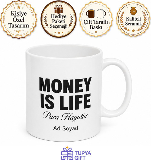 Money Is Life Yazılı Para Hayattır İngilizce Kupa Bardak Özel Tasarım Hediye