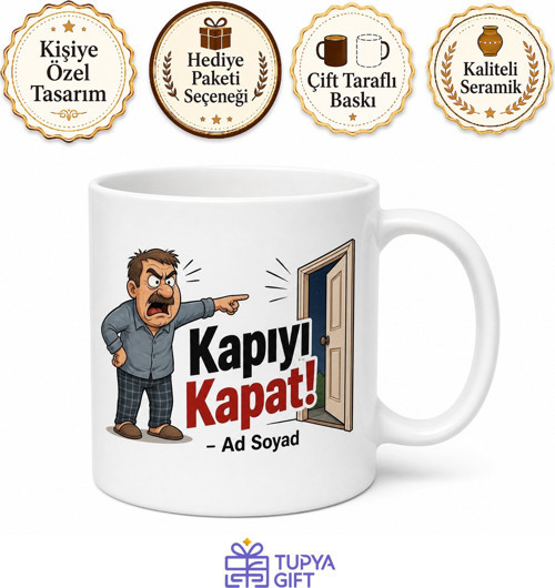 İsme Özel Kapıyı Kapat Diyen Baba Yazılı Komik Kupa Bardak Hediye