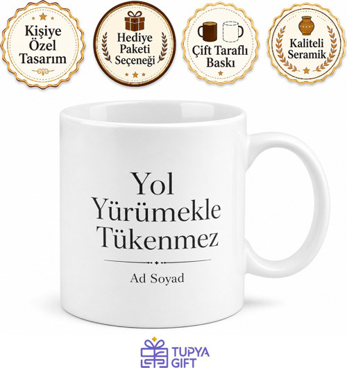 Yol Yürümekle Tükenmez Yazılı Kupa Bardak Motivasyon Hediye