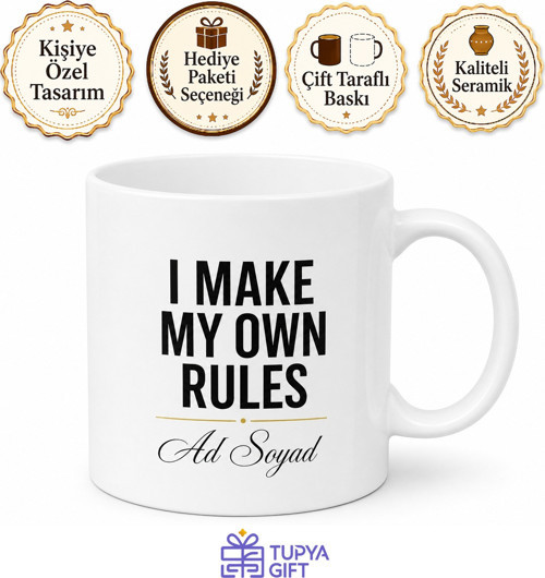 I Make My Own Rules Baskılı Kendi Kurallarını Koyanlara İngilizce Kupa Bardak Hediye
