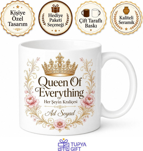 Queen Of Everything Yazılı Her Şeyin Kraliçesi Kupa Bardak Hediye