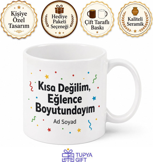 Kısa Değilim Eğlence Boyutundayım Yazılı Kısa Boylu Eğlenceli İngilizce Kupa Bardak Hediye