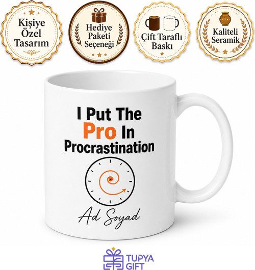I Put The Pro In Procrastination Temalı Erteleme Kupası İngilizce Hediye Kupa Bardak