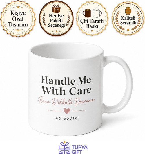 Handle Me With Care Yazılı Bana Dikkatli Davranın Kupa Bardak Hediye