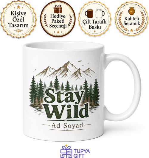 Stay Wild Temalı Vahşi Kal İngilizce Kupa Bardak Motivasyon Hediye