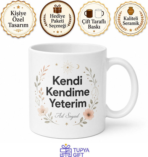 Kendi Kendime Yeterim Yazılı Baskılı Kupa Bardak Özel Tasarım Hediye