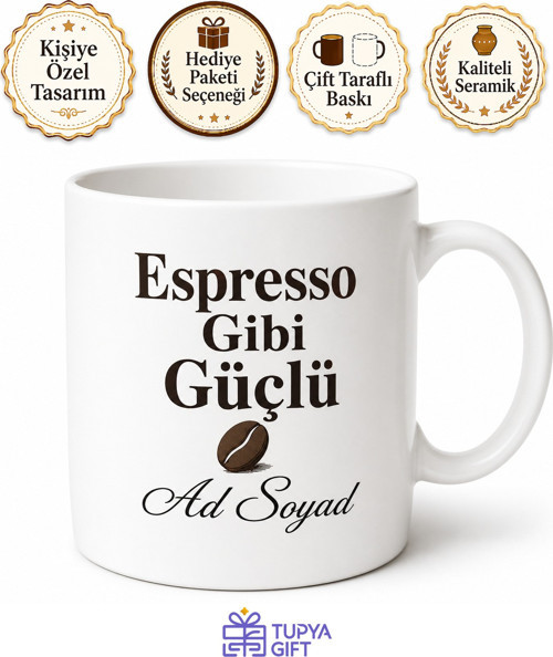 Espresso Gibi Güçlü Yazılı Kupa Bardak Kahve Severlere Özel Hediye