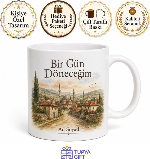 Bir Gün Döneceğim Yazılı Memleket Kupası Özel Baskılı Porselen Hediye Bardak