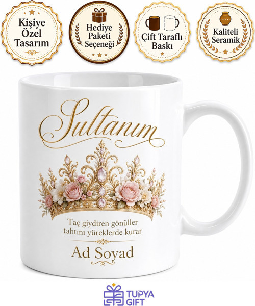 İsme Özel Sultanım Yazılı Kupa Bardak Özel Tasarım Hediye