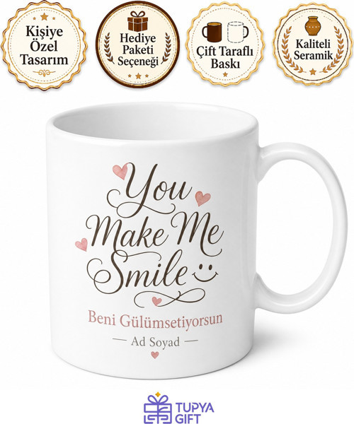 You Make Me Smile Yazılı Beni Gülümsetiyorsun İngilizce Kupa Bardak Hediye