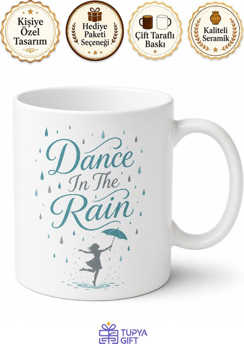 Dance In The Rain Yazılı Yağmurda Dans Et İngilizce Kupa Bardak Hediye
