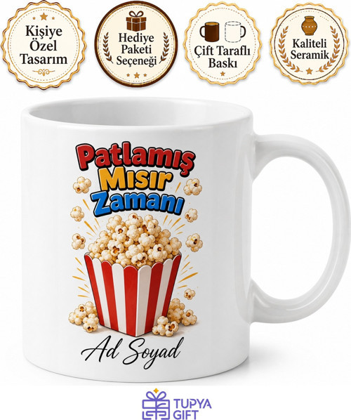 Patlamış Mısır Zamanı Yazılı Kupa Bardak Eğlenceli Hediye Baskılı Porselen Mug