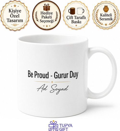 Be Proud Yazılı Gurur Duy Kupa Bardak Motivasyon Hediye Porselen Mug