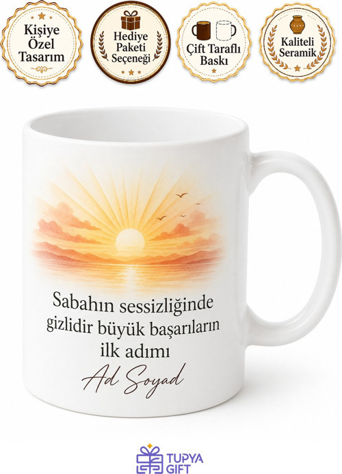 Erken Kalkanlar İçin Kişiye Özel Sabah Motivasyonu Baskılı Kupa Bardak Hediye