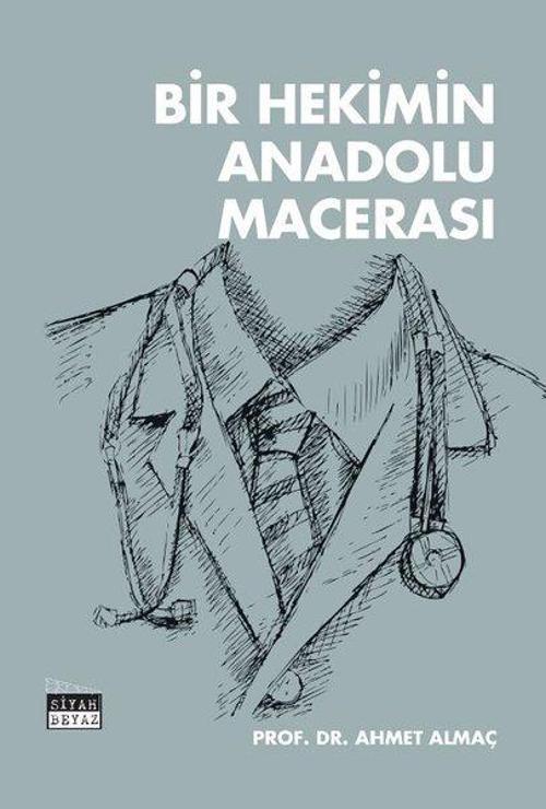 Bir Hekimin Anadolu Macerası