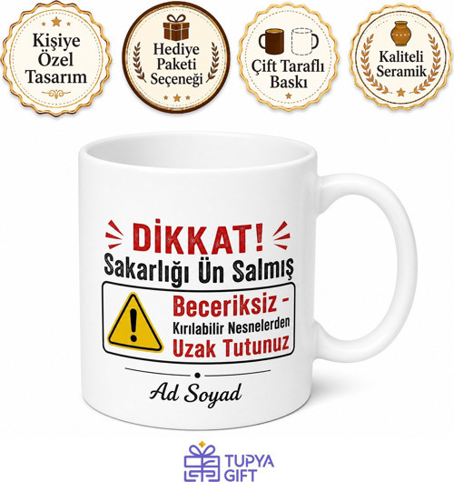 Sakarlığı Ün Salmış Beceriksize Dikkat Kırılabilir Çarpan Kupa Hediye Bardak