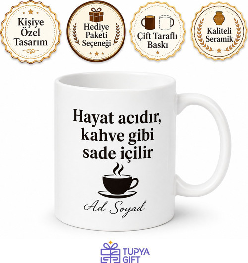 Kahvesini Sade Tercih Edenlere Sert ve Gerçekçi Hayat Kupası Hediye Bardak