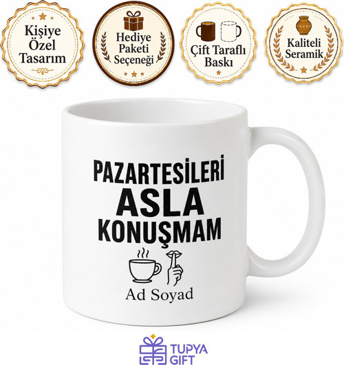 Pazartesileri Asla Konuşmam Yazılı Ofis Kupası Komik Hediye Bardak