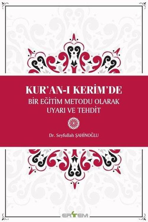 Kur'an-ı Kerim'de Bir Eğitim Metodu Olarak Uyarı ve Tehdit