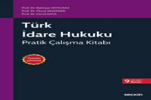 Türk İdare Hukuku Pratik Çalışma Kitabı Prof. Dr. Bahtiyar Akyılmaz