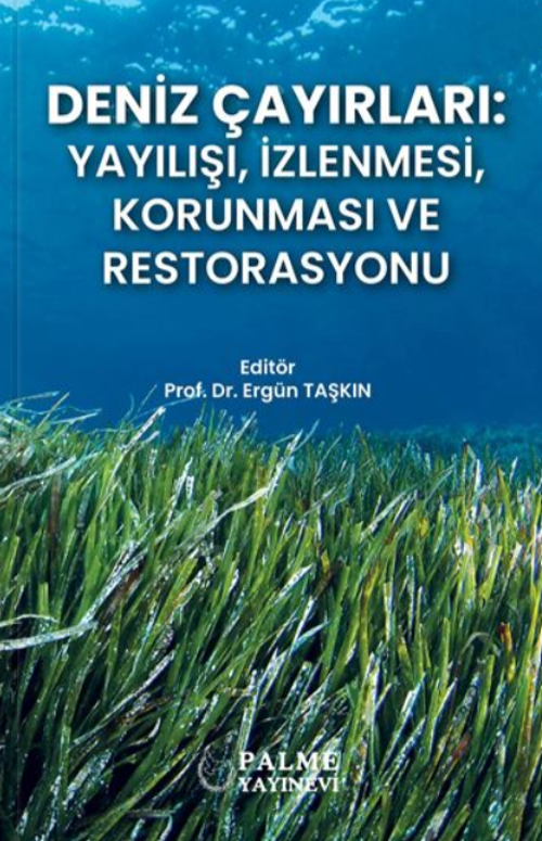 Palme Yayınevi Deniz Çayırları : Yayılışı, İzlenmesi, Korunması ve Restorasyonu