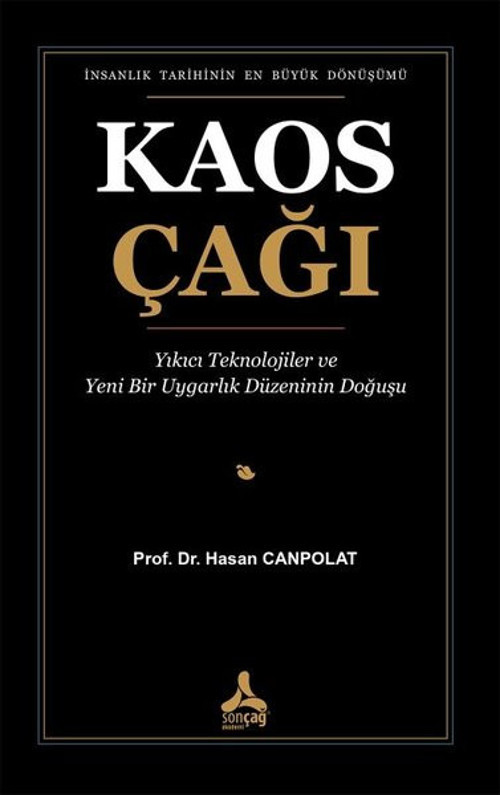 Kaos Çağı: Yıkıcı Teknolojiler ve Yeni Bir Uygarlık Düzeninin Doğuşu