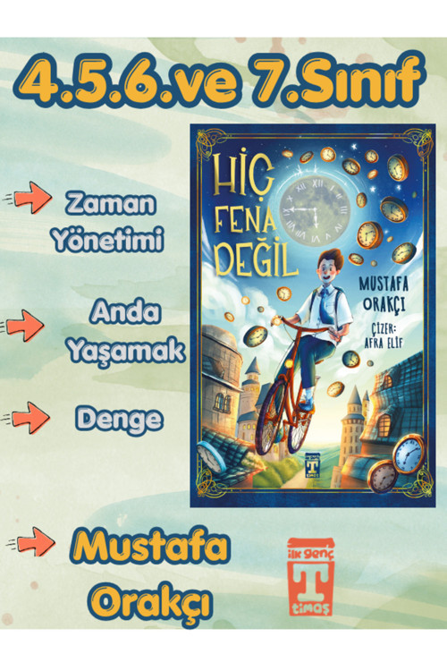 Timaş Hiç Fena Değil -Mustafa Orakçı - 4.5.6.7.Sınıflar İçin Okuma Hikaye Kitabı