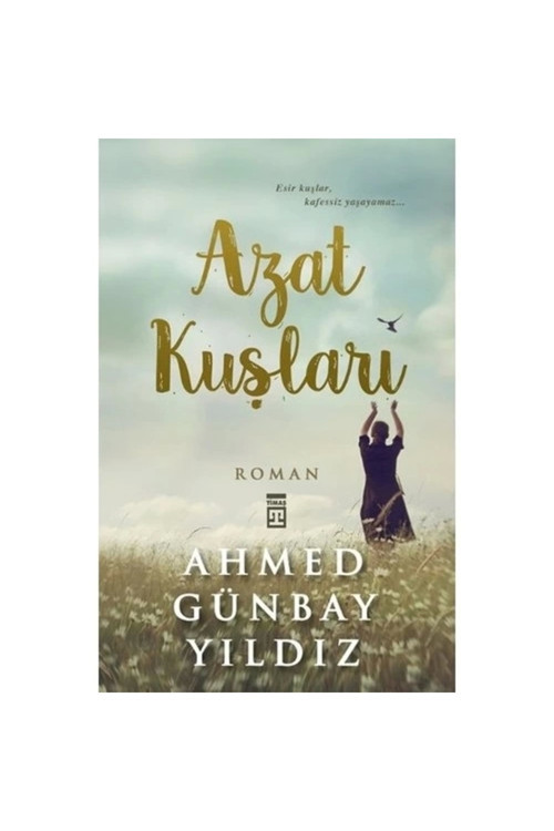 Azat Kuşları / Ahmed Günbay Yıldız