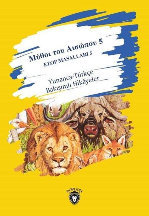Ezop Masalları 5 - Yunanca-Türkçe Bakışımlı Hikayeler