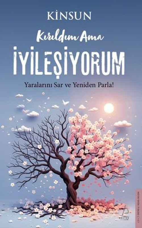 Kırıldım Ama İyileşiyorum