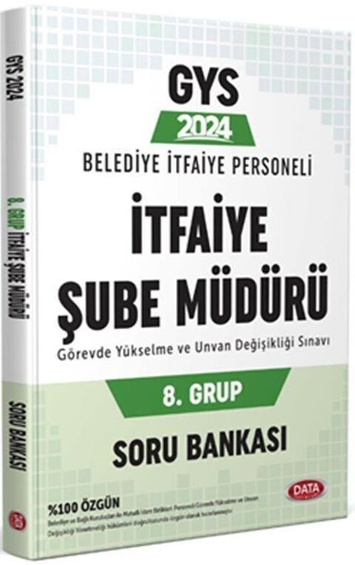 2024 Belediye İtfaiye Personeli 8. Grup İtfaiye Şube Müdürü GYS Soru Bankası Data Yayınları